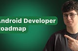 Android Developer Roadmap 2024