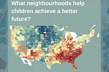 What neighbourhoods help children achieve a better future?