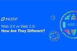 Web 3.0 Versus Web 2.0