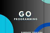 Go Programming: Basic Makefile