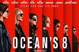 “Ocean’s 8” and the Powerful Potential of a Female Villain