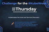 Day 4: Kubernetes Services and Service Discovery