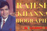 Rajesh Khanna Biography