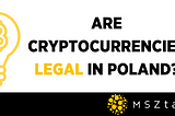 Are cryptocurrencies legal in Poland?