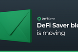 The DeFi Saver blog is moving