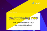 · Introducing YAO — the Anti-inflation YAO governance token