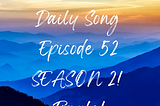 Relaxation and Peaceful Music Episode 52! Daily Song Season 2 Finale!!!