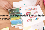 Intro to Data Exploration & Visualization in Python