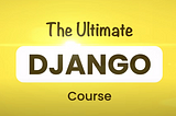 3 Best Django Tutorials in 2022