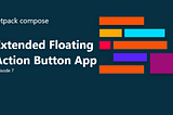Jetpack Compose Ep:7 — Extended Floating Action Button App