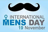 On International Men’s Day