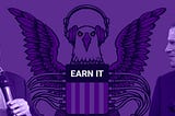 EARN IT & the Crusade Against Encryption