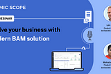 FREE Webinar: Evolve your business with a modern BAM Solution