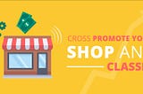 Earn More: Cross-Promote Your Shop and Lably Classes