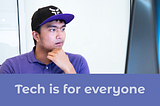 Tech is for everyone: Darren Mirano