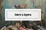 Sobre a Sujeira