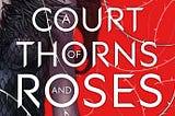 a court of thorns and roses summary