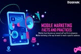 Mobile Marketing — Facts and Practices