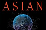 Comment on “The Future is Asian” (2019) by Parag Khanna