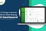 Top 12 Things Customer Could Do After Buying CXO Dashboard