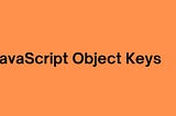 JavaScript Object Keys