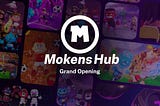 Mokens Hub Grand Opening