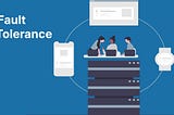 Fault Tolerance