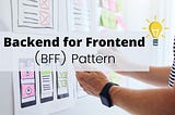 Revolutionizing Application Experiences: Unlocking the Power of Backend For Frontend (BFF)…