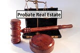 A Promising Career as a Probate Real Estate Agent