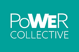 PoWEr Collective: using your PoWEr for good