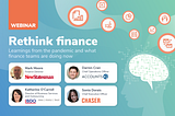 Rethink finance: learnings from the pandemic and what finance leaders are doing now | Panel…