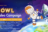 🦉NOWL.FINANCE BOUNTY DETAILS ~EARN 0.1BNB for Every Qualified Video