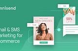Reach out to more customers with Omnisend: Ecommerce Marketing Automation for Smart Marketers.