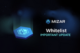 Mizar | Whitelist Important Update