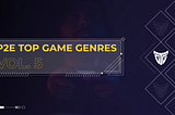 P2E Top Game Genres Vol. 5