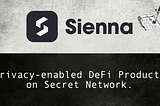 Sienna Review — A Secret Network Project