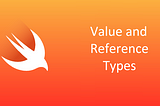 A Swift Guide on Value and Reference Types