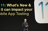 iOS 11: How it can Impact your Mobile App Testing