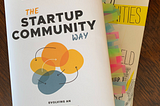 Brad Feld’s “The Startup Community Way” is the “New Testament” for Building Startup Communities