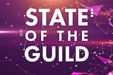 State of the Guild #47