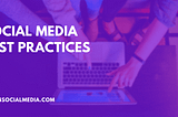 13 Social Media Best Practices For Marketers