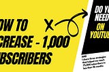 Do You Want 1,000 Subscribers on YouTube to Make Money?