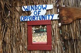 A picture with the words “Window of Opportunity” written above a small window.