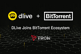 DLive Joins the BitTorrent Ecosystem