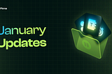 January Updates — The Dawn of a New Financial Experience
