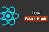 Async React Hooks