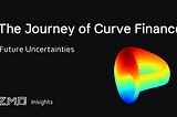 The Journey of Curve Finance