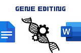 Building the next Microsoft Word & Google Docs of Gene Editing — Prime Editing?