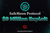 SafeMoon Protocol’s $9 million Exploit Decrypted | BlockAudit
