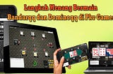 Langkah Menang Bermain Bandarqq dan Dominoqq di Pkv Games AseanQQ